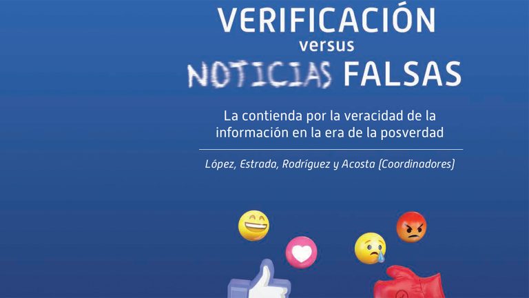 Verificación vs. Noticias falsas. La contienda por la veracidad en la era de la posverdad